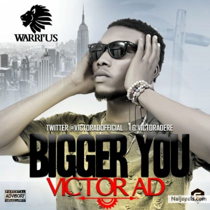 Victor AD – Bigger You
