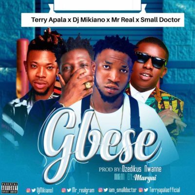 Terry Apala x Small Doctor x DJ Mikiano x Mr Real – Gbese