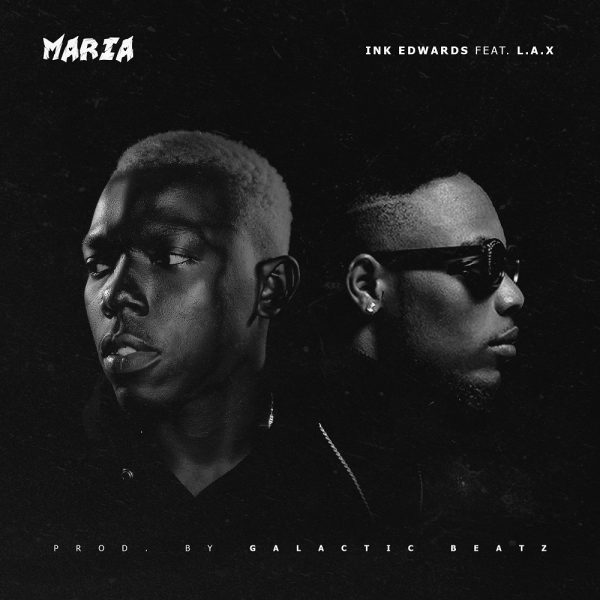 INK Edwards – Maria ft. L.A.X