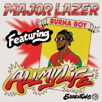 Major Lazer – All My Life ft. Burna Boy