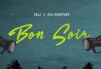 Falz – Bon Soir ft. Olu Maintain