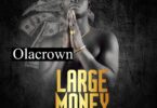 Olacrown - Large Money