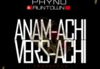 Runtown x Phyno – Anamachi Versace