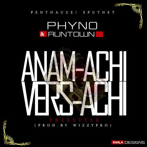 Runtown x Phyno – Anamachi Versace