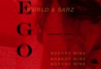 Sarz x WurlD – Ego (Nobody Wins)