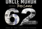 Uncle Murda – 62 Ft Tory Lanez