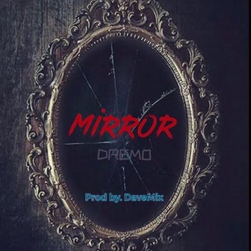 Dremo – Mirror