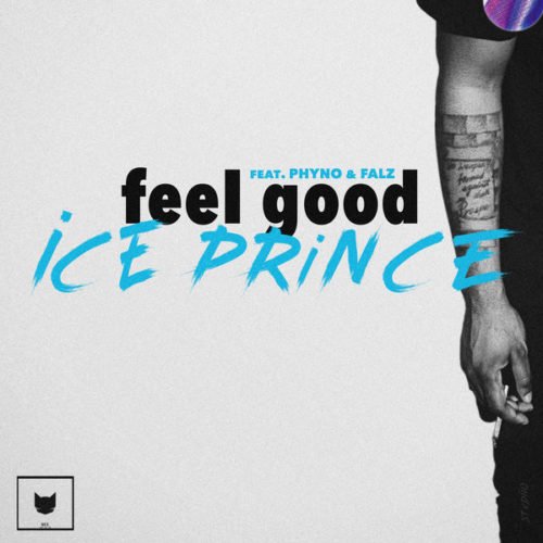 Ice Prince – Feel Good ft. Phyno & Falz