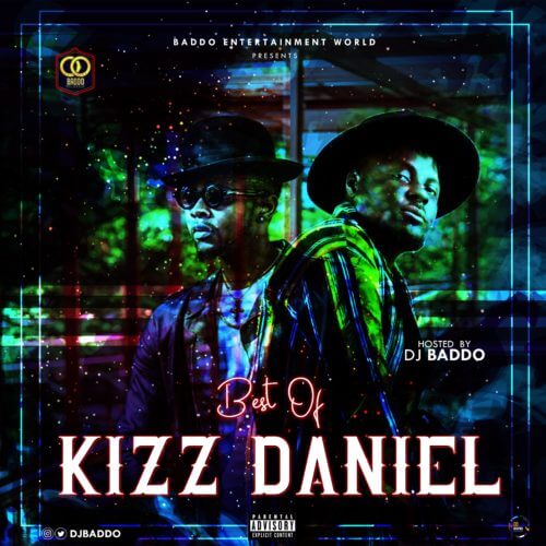 DJ Baddo – Best Of Kizz Daniel Mixtape