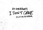 Ed Sheeran - I Don't Care Ft Justin Bieber