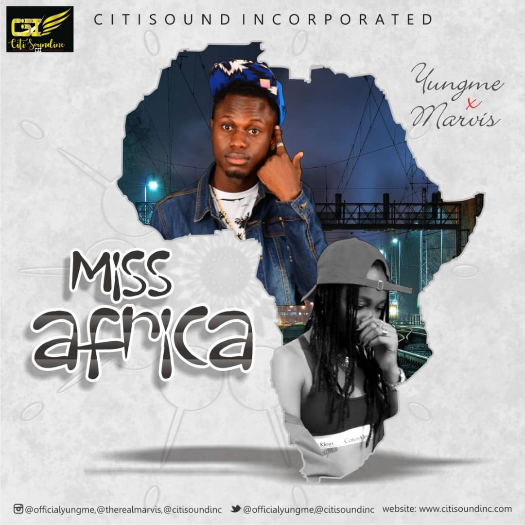 Yungme Miss Africa Ft Marvis