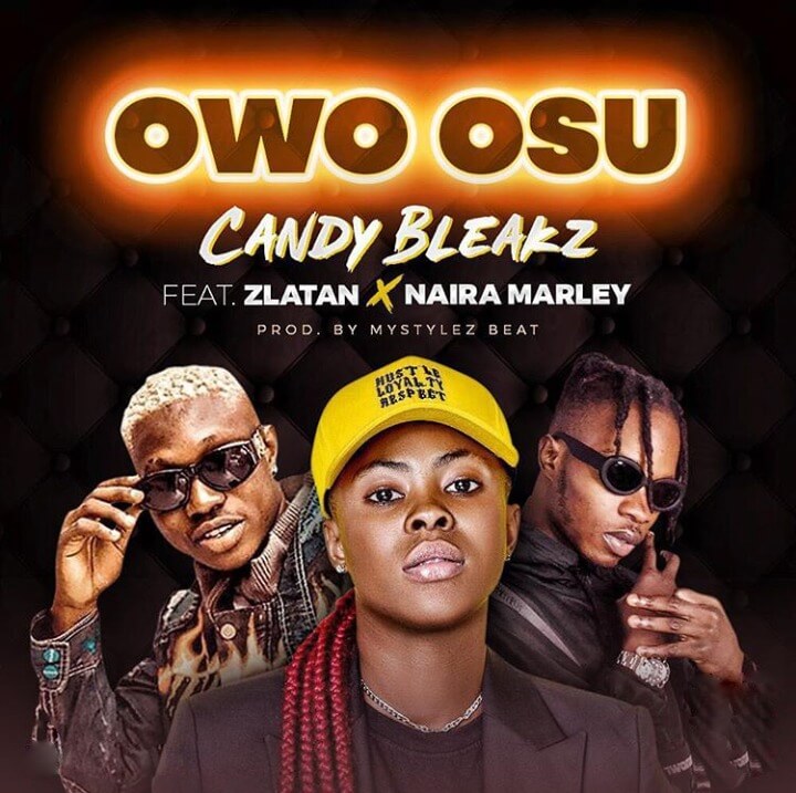 Candy Bleakz – Owo Osu Ft. Zlatan & Naira Marley