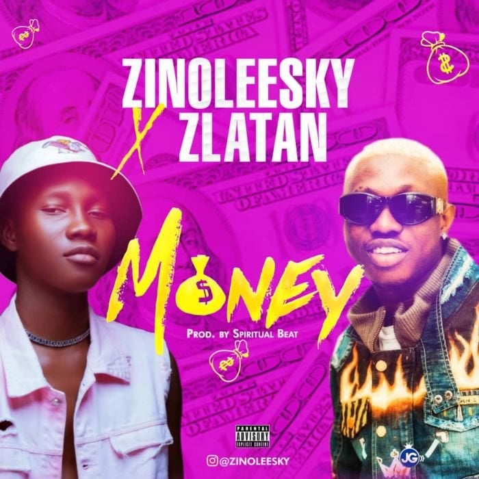 Zinoleesky – Money Ft. Zlatan Ibile