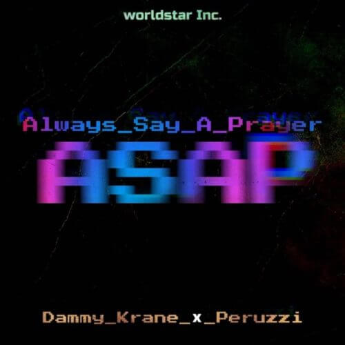 Dammy Krane Ft. Peruzzi - Always Say A Prayer (ASAP)
