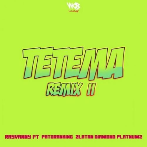 Rayvanny - Tetema (Remix) II Ft Patoranking, Zlatan & Diamond Platnumz