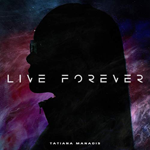 Tatiana Manaois - Live Forever