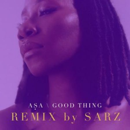 Asa x Sarz - Good Thing (Remix)