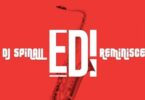 DJ Spinall x Reminisce - Edi