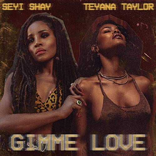 Seyi Shay - Gimme Love (Remix) Ft. Teyana Taylor