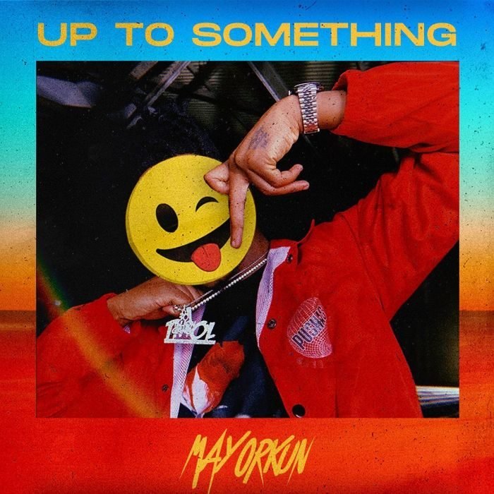 Mayorkun - Up To Something