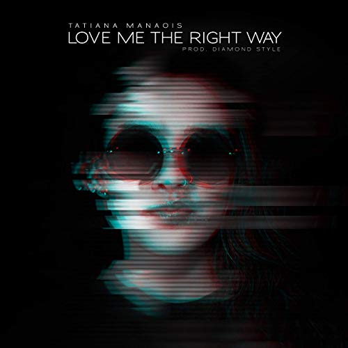 Tatiana Manaois - Love Me The Right Way