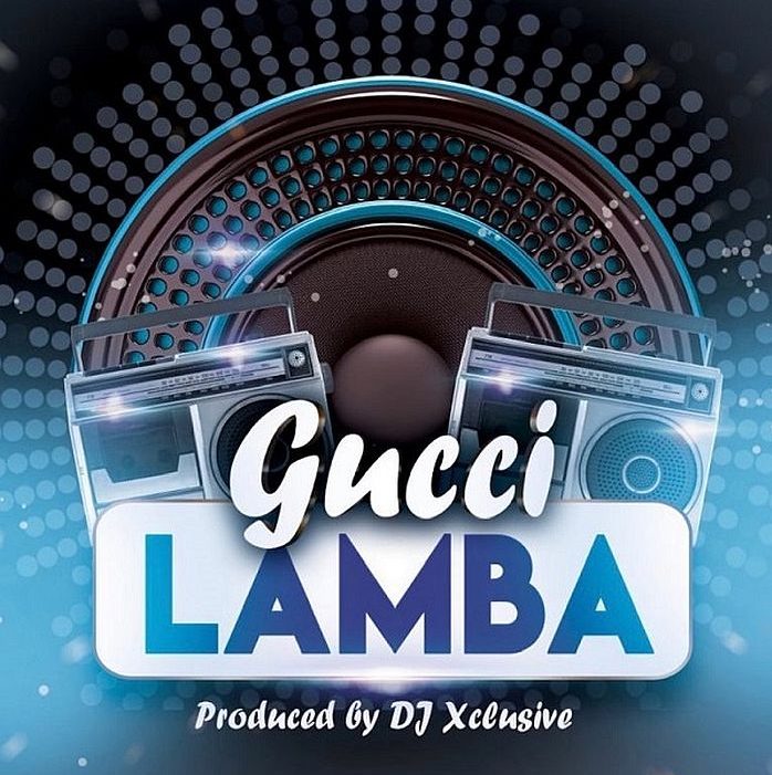 DJ Xclusive - Gucci Lamba