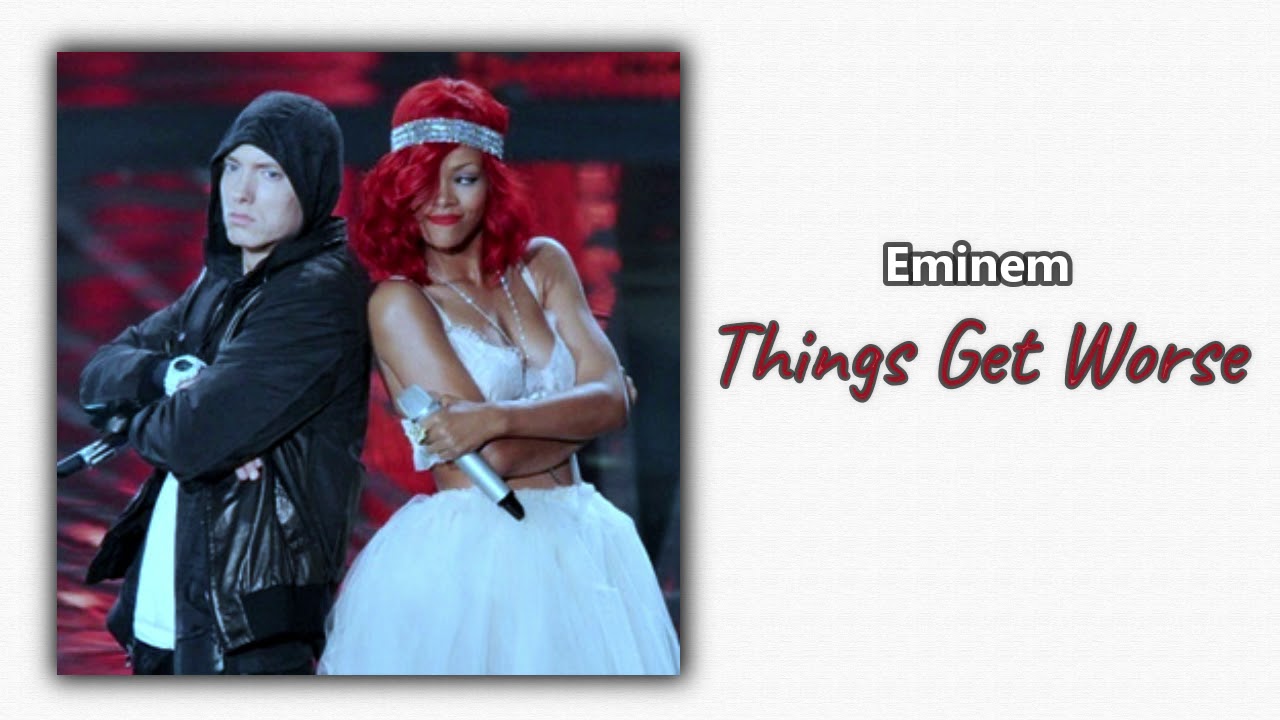 Eminem - Things Get Worse (Rihanna Diss)