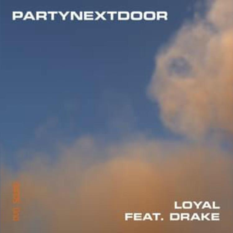 PartyNextDoor - Loyal Ft. Drake