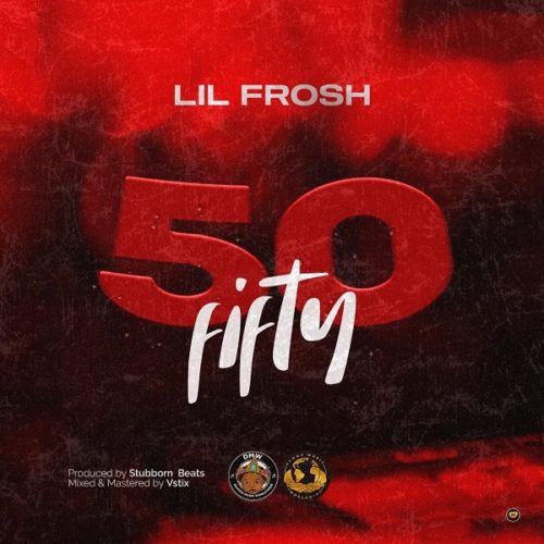 Lil Frosh - 50 Fifty