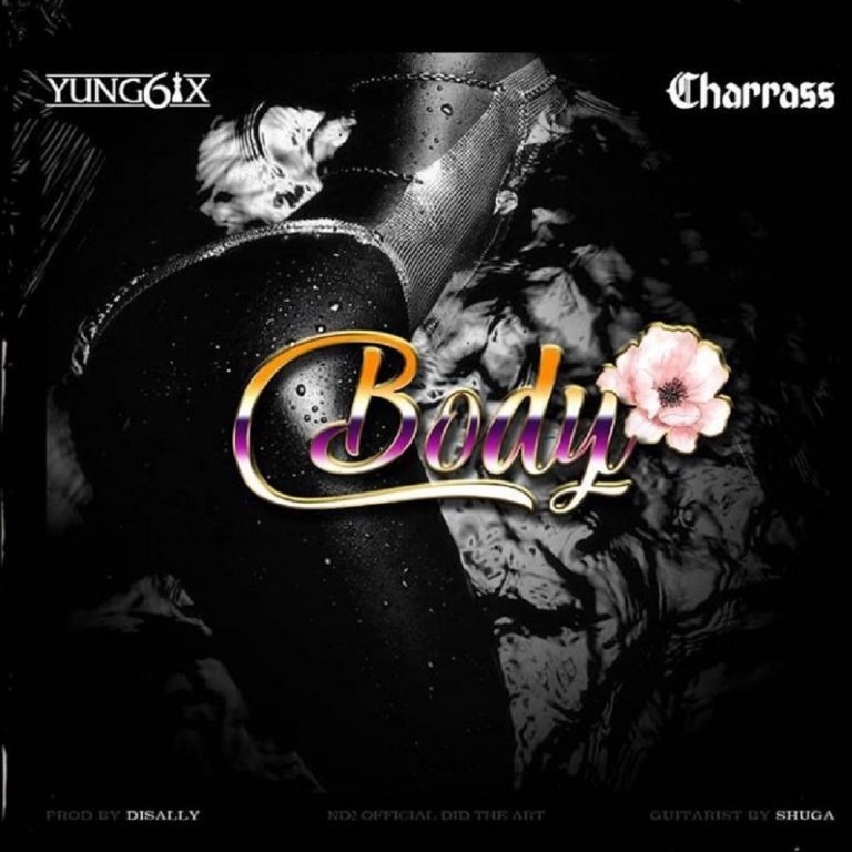 Yung6ix - Body ft. Charass