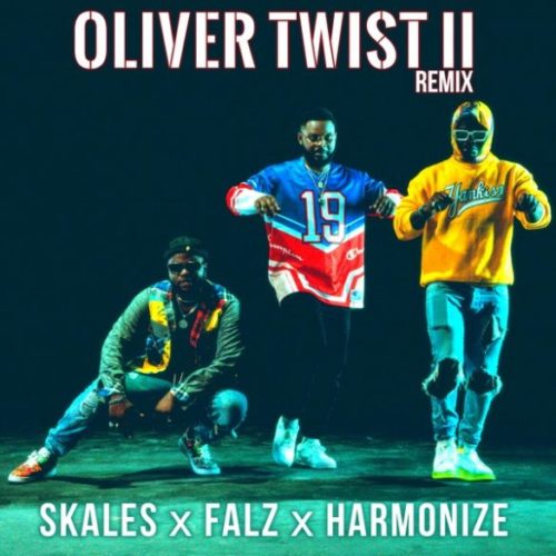 Skales x Falz x Harmonize - Oliver Twist II (Remix)