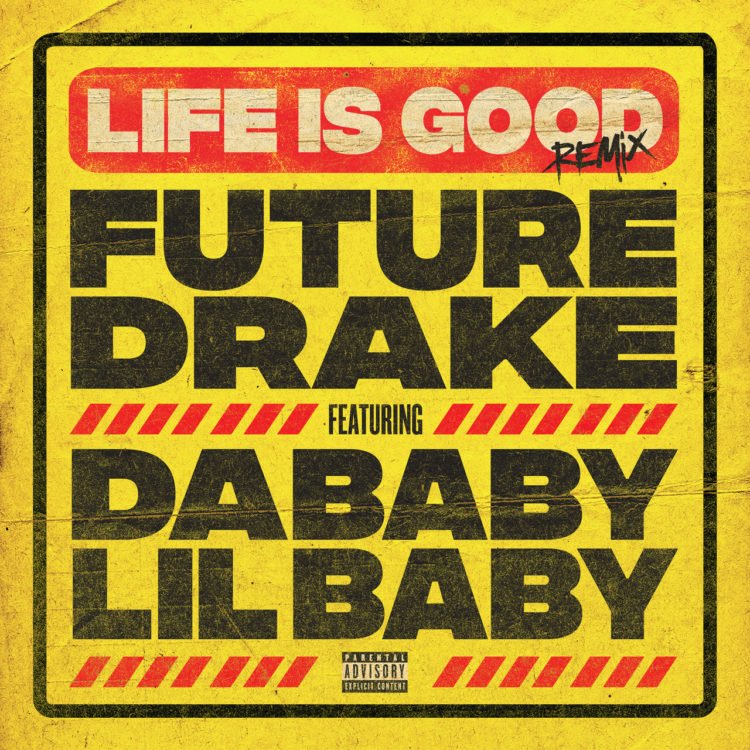 Future & Drake - Life Is Good (Remix) Ft. Lil Baby & DaBaby