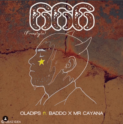 OlaDips Ft. Baddo X Mr Cayana - 666 (Freestyle)