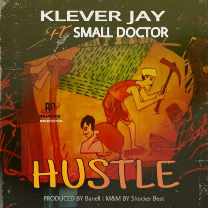 Klever Jay - Hustle ft. Small Doctor