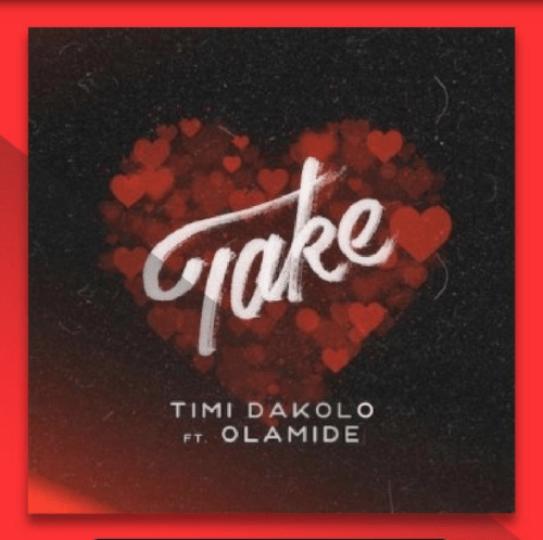 Timi Dakolo - Take ft. Olamide