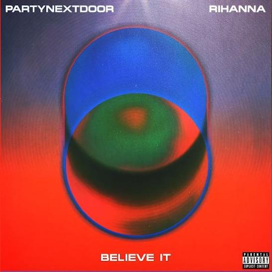 PartyNextDoor - Believe It ft. Rihanna