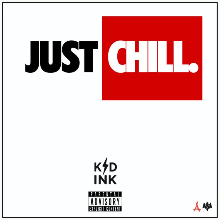 Kid Ink - Just Chill