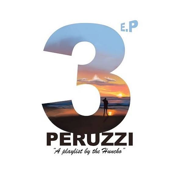 Peruzzi - 3 (A Playlist By The Huncho)