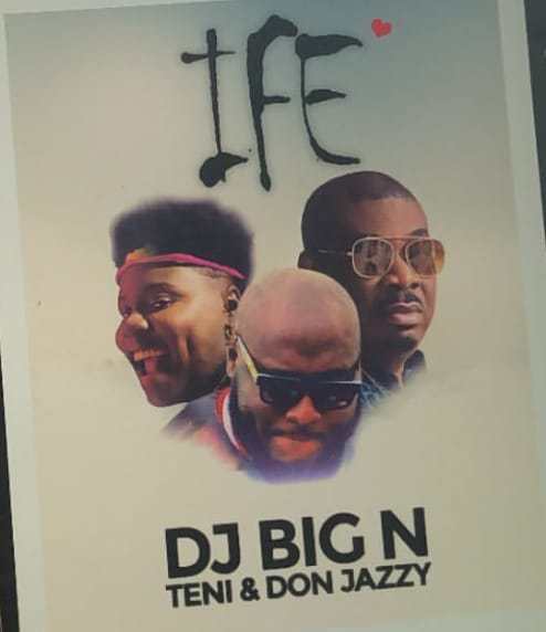 DJ Big N - Ife Ft. Teni, Don Jazzy
