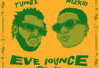 Yung L x Wizkid - Eve Bounce (Remix)