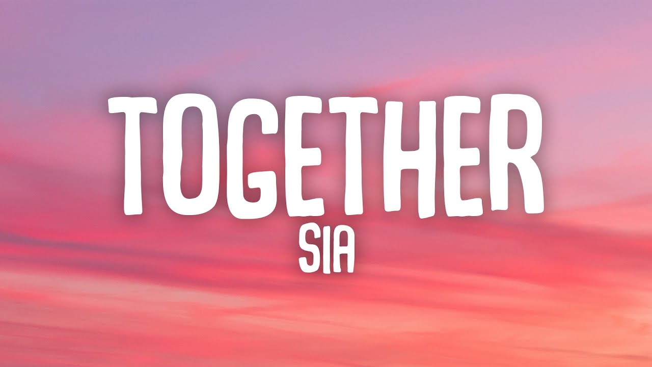 Sia - Together