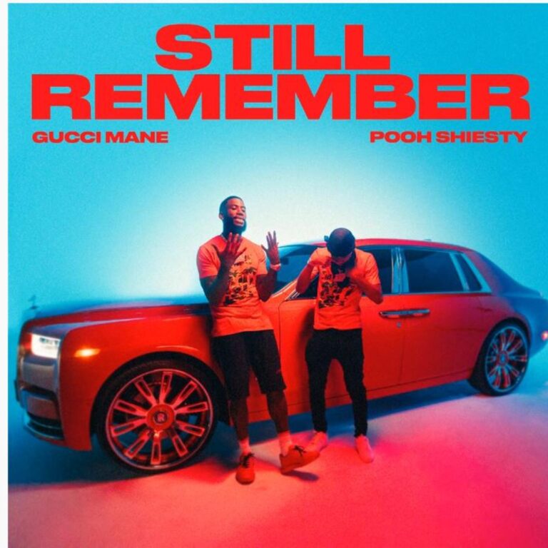 Gucci Mane - Still Remember Ft. Pooh Shiesty