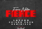 Laycon - Fierce Ft. Chinko Ekun, Reminisce