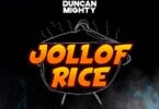 Erigga - Jollof Rice Ft. Duncan Mighty