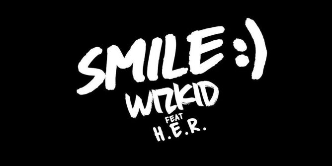 Wizkid - Smile Video ft. H.E.R