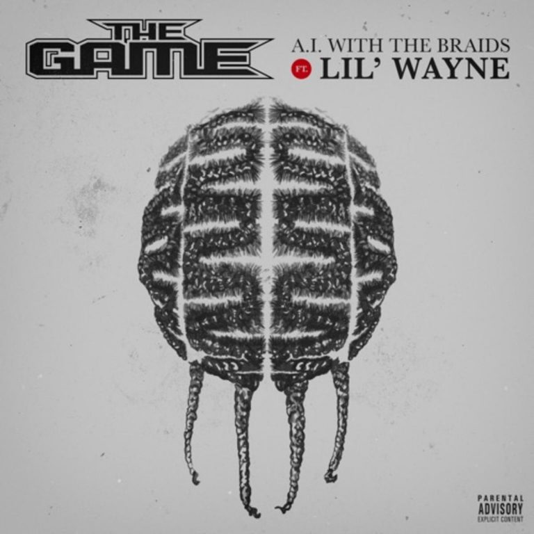 The Game - A.I. With The Braids Ft. Lil Wayne
