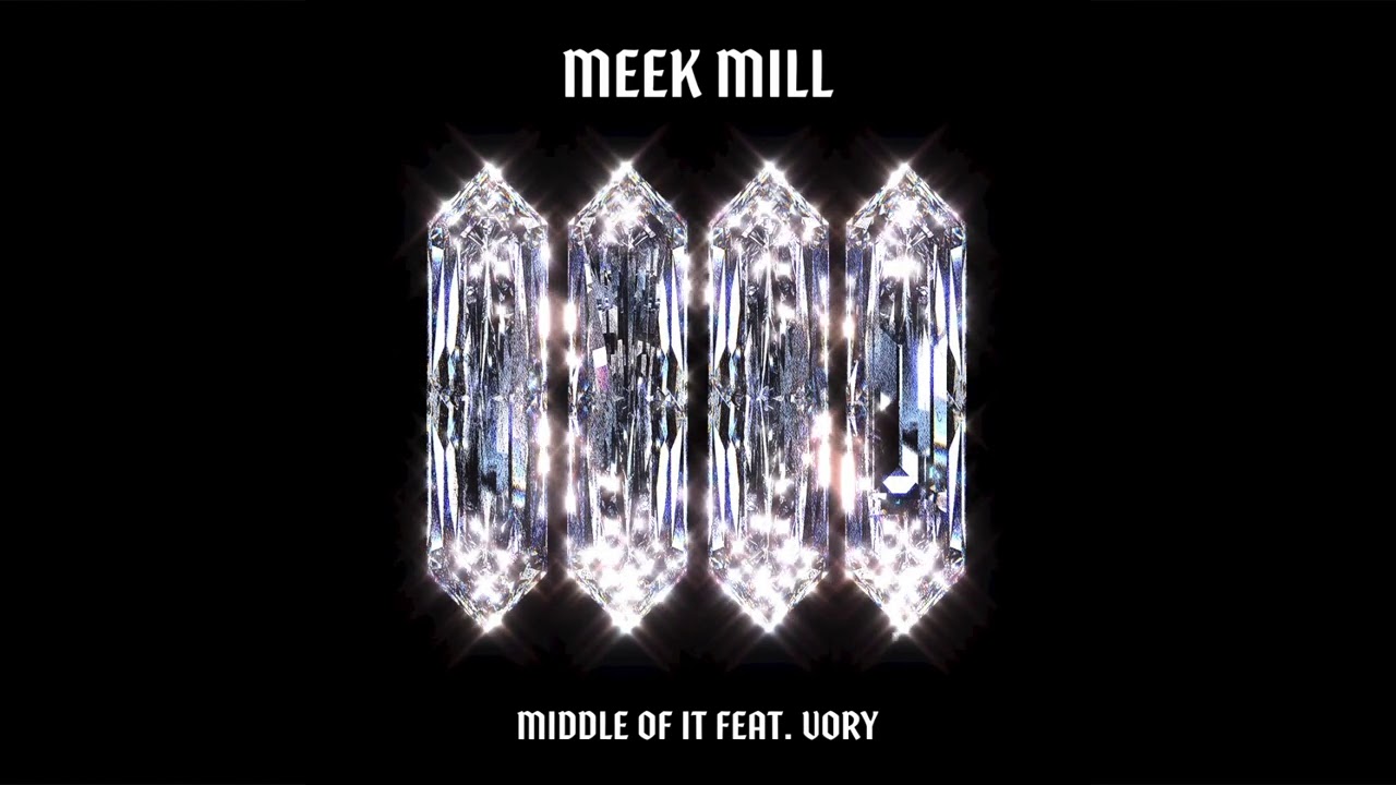 Meek Mill - Middle Of It Ft. Vory
