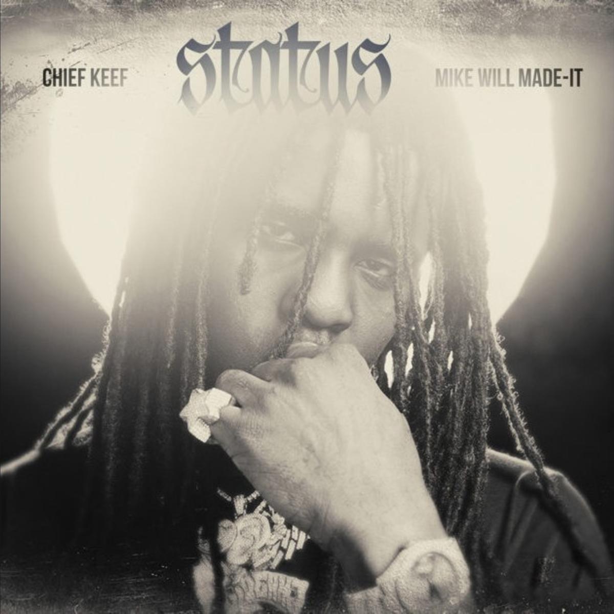 Chief Keef - Status Ft. Mike WiLL Made-It