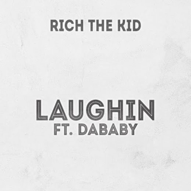 Rich The Kid - Laughin' Ft. DaBaby