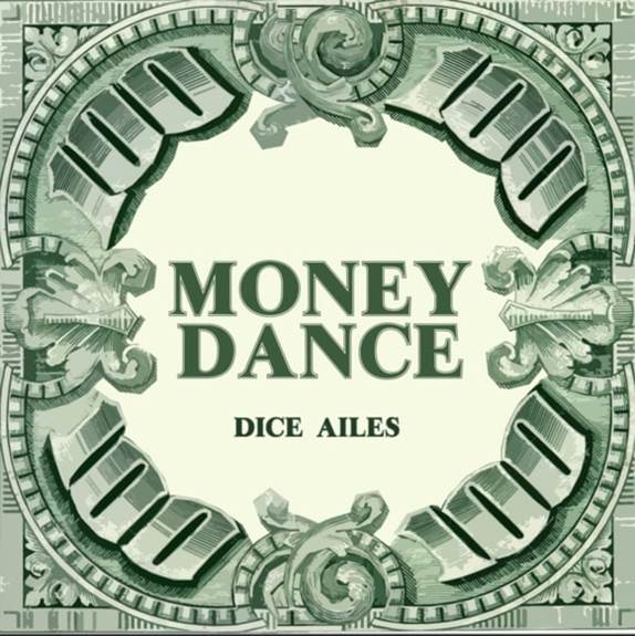 Dice Ailes - Money Dance
